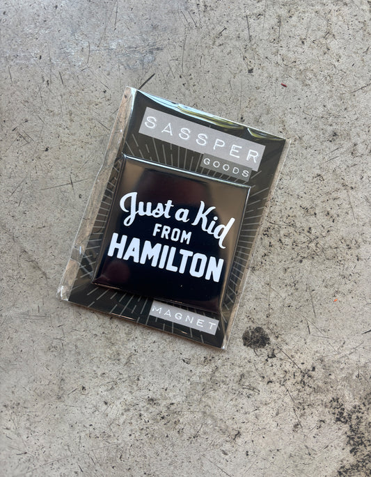 Just a Kid From Hamilton Magnet