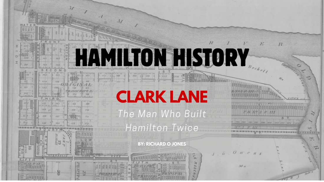 Clark Lane: The Man Who Built Hamilton Twice