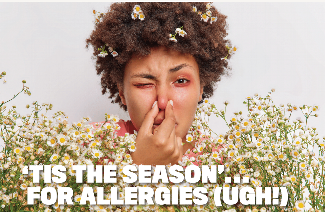'Tis the season" ... For allergies (UGH!)